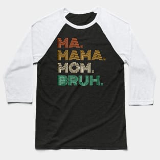 Ma Mama Mom Bruh (Wood Cracks) Baseball T-Shirt